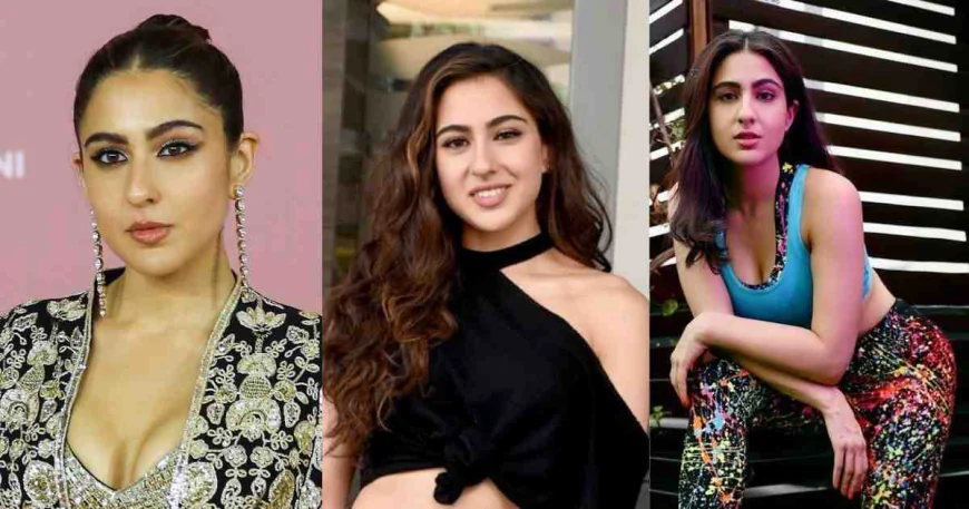 Sara Ali Khan: Biography, Age, Height, Family, Boyfriend & Career